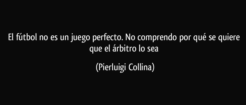 Una frase de Collina para la historia.