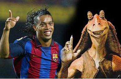 Se rumorea que Ronaldinho y Jar Jar Binks fueron separados al nacer.