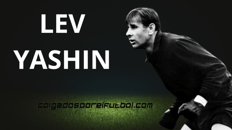 Lev Yashin, la Araña Negra de la portería