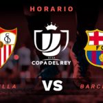 horario-sevilla-vs-barcelona-copa-del-rey-2021